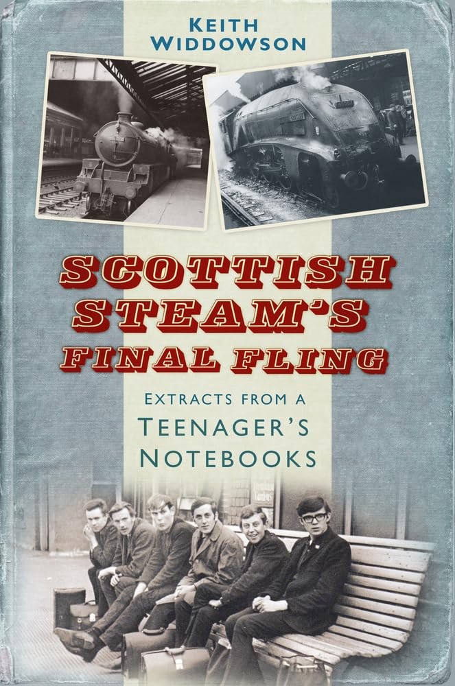 Scottish Steam's Final Fling: Extracts from a Teenager's Notebooks, Widdowson, K