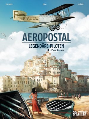 Aeropostale - Legendäre Piloten  Band   3  Splitter Verlag Neuware