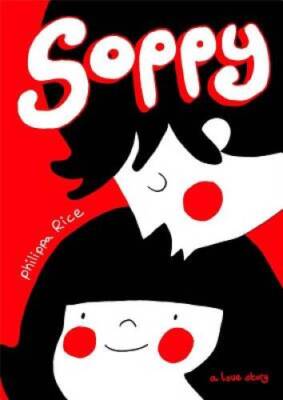 Soppy: A Love Story - Hardcover By Rice, Philippa - GOOD