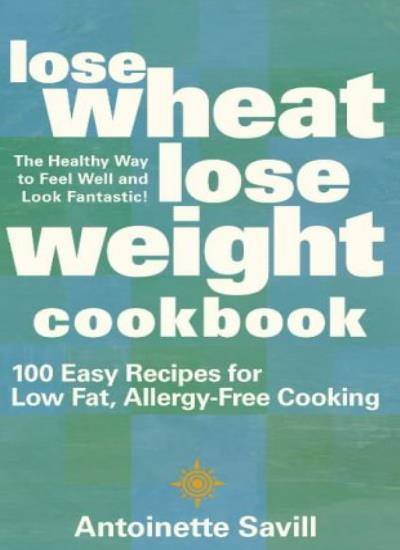 Gluten-Free Weight Loss Cookbook with 100 Easy Low-Fat Recipes
