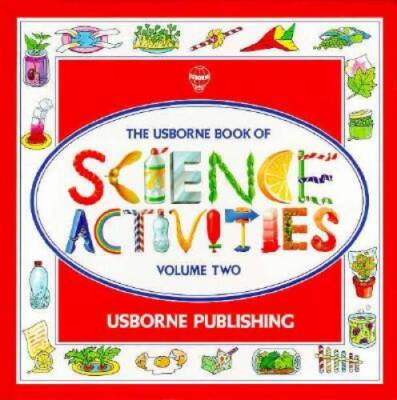 The Usborne Book of Science Activities, Vol 2 - Hardcover By Edom, Helen - GOOD