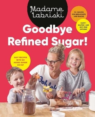 Goodbye Refined Sugar! (Taschenbuch) (US IMPORT)