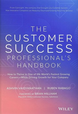 The Customer Success Professional's Handbook: How to Thrive in One of the Wo...