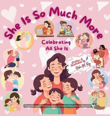She Is So Much More - Celebrating All She Is by Neha Moghe Roy Hardcover Book