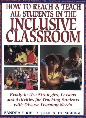 How to Reach & Teach All Students in the Inclusive Classroom: Ready-To-Use Strat