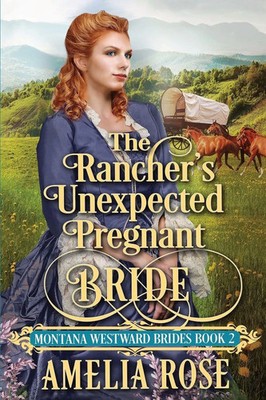 Amelia Rose | The Rancher's Unexpected Pregnant Bride | Taschenbuch | Englisch