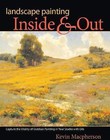 Landscape Painting Inside and Out by Kevin Macpherson (Paperback, 2009)