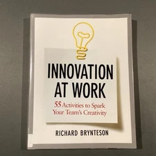 Innovation at Work : 55 Activities to Spark Your Team's …