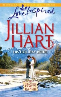 His Holiday Bride (Granger Family Ranch Series #3) (Love In - VERY GOOD