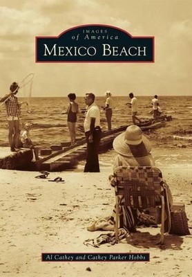 Al Cathey Cathey Parker Hobbs Mexico Beach (Taschenbuch) Images of America