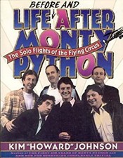 Life Before and after Monty Python : The Solo Flights of the Flyi