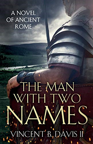 The Man With Two Names: A Novel of Ancient Rome: Volume 1... - Davis, Vincent