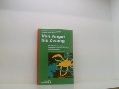 Von Angst bis Zwang: Ein ABC der psychischen Störungen: Formen, Ursachen und Beh