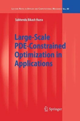 Subhendu Bikash Hazra | Large-Scale PDE-Constrained Optimization in Applications