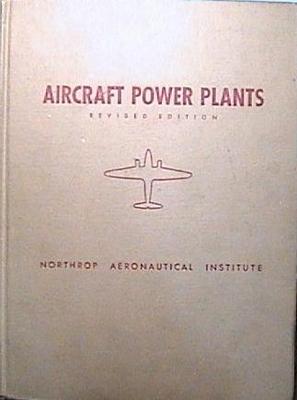 1955 AIRCRAFT POWER PLANTS NORTHROP AERONAUTICAL INSTITUTE REVISED ED HARD  COVER | eBay