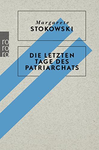 Margarete Stokowski Die letzten Tage des Patriarchats (Tascabile)