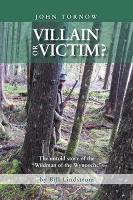John Tornow Villain or Victim?: The Untold Story of the ''Wildman of the