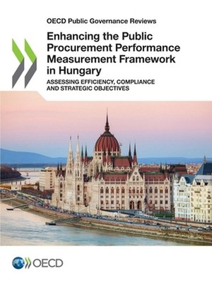 Enhancing the Public Procurement Performance Measurement Framework in Hungary by