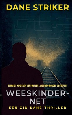 Weeskindernet Dane Striker Taschenbuch Een Gid Kane Thriller Niederländisch 2025