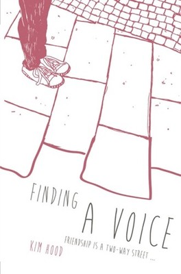 Finding A Voice: Friendship is a Two-Way Street ... by Kim Hood PAPERBACK