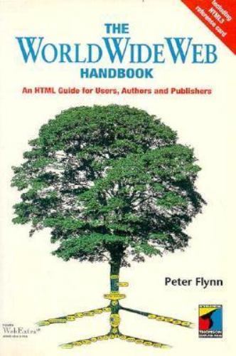 World Wide Web Handbook : An HTML Guide for Users, Authors, and ...