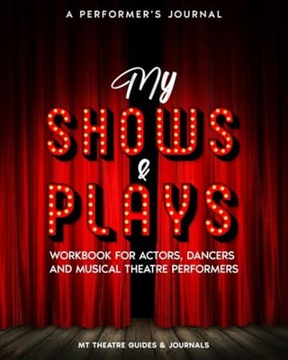 A Performer s Journal My Shows & Plays: Wo..., McVey, C