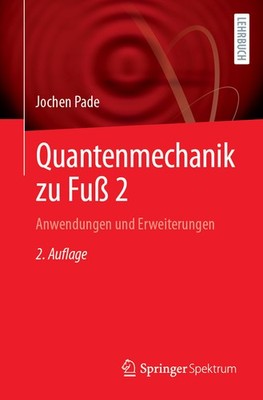 Quantenmechanik Zu Fu? 2: Anwendungen Und Erweiterungen