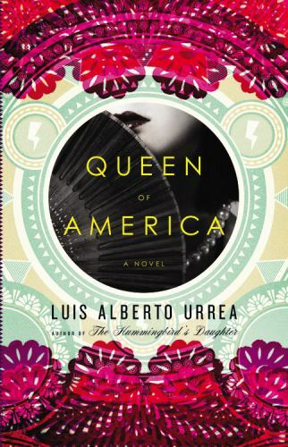 Luis Alberto Urrea~QUEEN OF AMERICA~SIGNED 1ST/DJ~NICE COPY