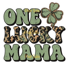 Sublimation Print One Lucky Mama St Patrick s Day Ready to Press Heat Transfer