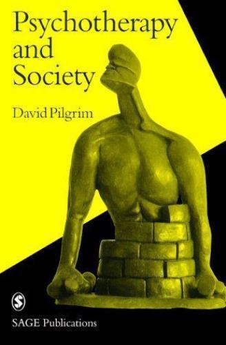 Psychotherapy and Society (Perspectives on Psychotherapy series), Pilgrim, David