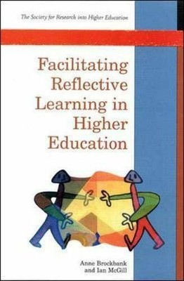 Facilitating Reflective Learning in Higher Education by BROCKBANK 0335196853