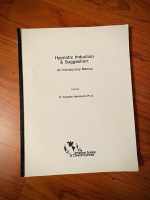 RARE Hypnotic Induction & Suggestion Edited By D. Corydon Hammond 1988 PB Manual