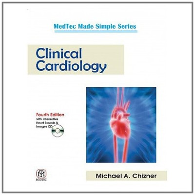 CLINICAL CARDIOLOGY, 4/E: WITH INTERACTIVE HEART SOUNDS By Michael A. Chizner