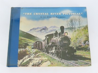 The Crystal River Pictorial by Dell McCoy & Russ Collman  1973 HC Book