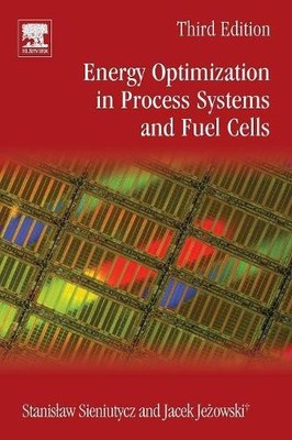 Energy Optimization in Process Systems and Fuel Cells - 9780081025574