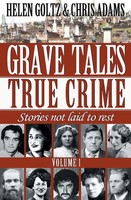 Grave Tales True Crime Vol.1 Helen Goltz (U. A.) Taschenbuch Englisch 2019
