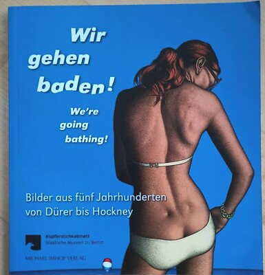 Wir gehen baden! We're going bathing!: Bilder aus fünf Jahrhunderten von Dürer b