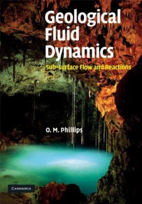 Geological Fluid Dynamics: Sub-surface Flow and Reactions (2009)