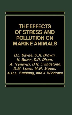 B. L. Bayne | The Effects of Stress and Pollution on Marine Animals | Buch