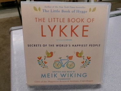 The Little Book of Lykke: Secrets of the World's Happiest People,