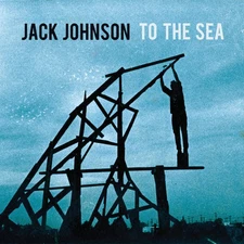 Jack Johnson - To the Sea [New Vinyl LP]