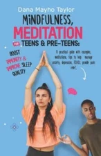 Mindfulness, Meditation For Teens  Pre-Teens: A Practical Guide Wit - VERY GOOD