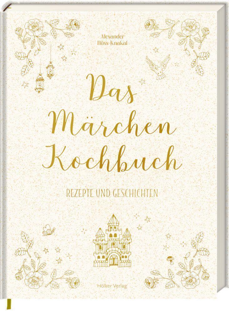 Thumbnail - Das Märchen-kochbuch | Rezepte Und Geschichten | Alexander Höss-knakal