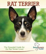 Rat Terrier: The Essential Guide for the Rat Terrier Lover (Breed Lover's - GOOD