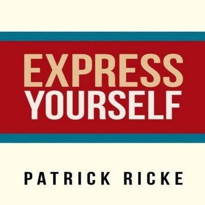 Express Yourself Patrick Ricke Paperback Author Solutions Inc
