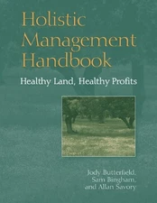 Holistic Management Handbook - by Jody Butterfield