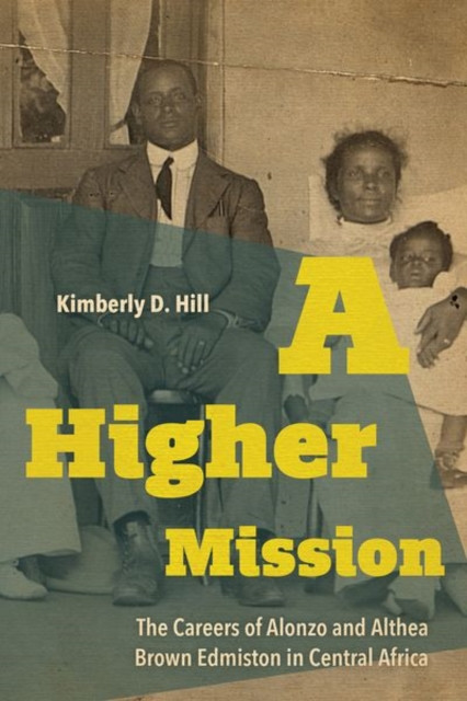 A Higher Mission by Kimberly D. Hill (Hardback Book)