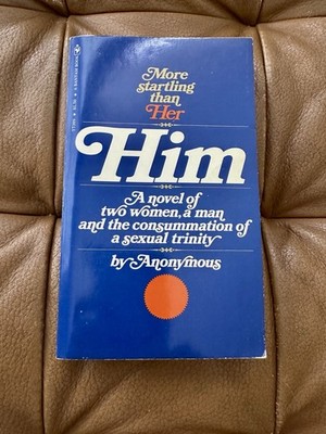 Him: A Novel of Two Women, a Man and the Consummation of a Sexual Trinity