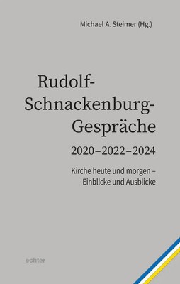 Rudolf- Schnackenburg- Gespräche 2020 - 2022 - 2024 Michael A. Steimer Buch 2025