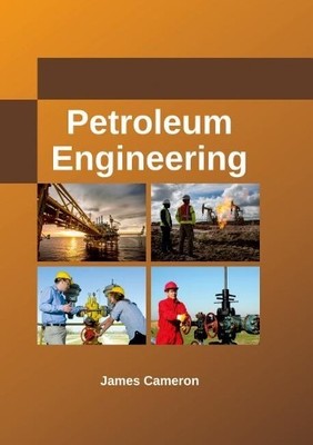 James Cameron Petroleum Engineering (Hardback)